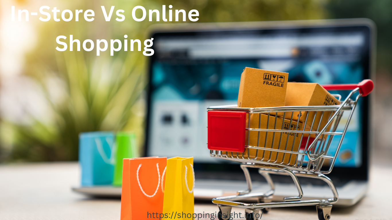 In-Store Shopping Vs Online Shopping